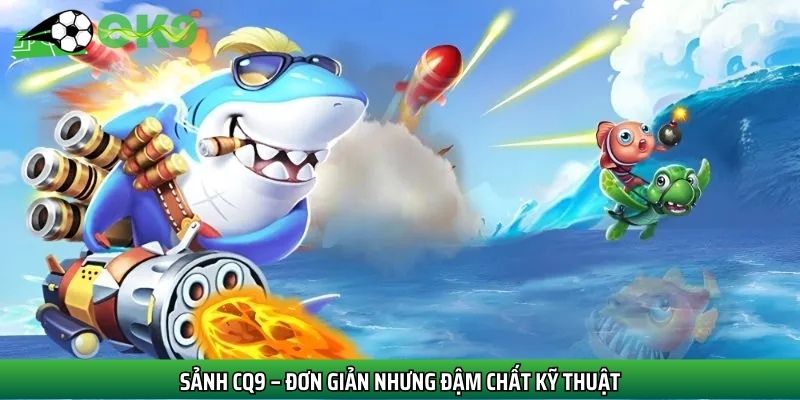 Sảnh CQ9 cực uy tín