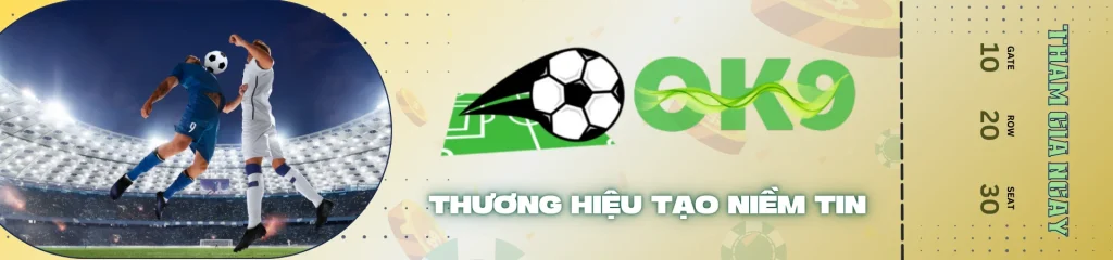 ok9 thương hiệu tạo niềm tin