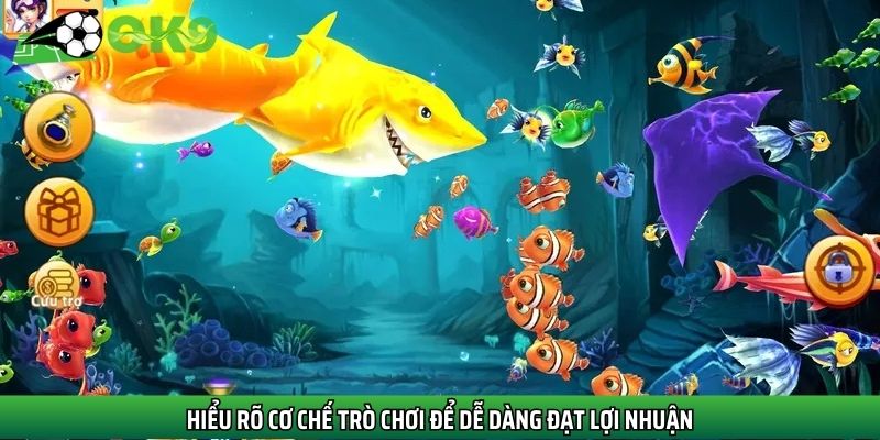 Ngư thủ cần hiểu rõ cơ chế của trò chơi