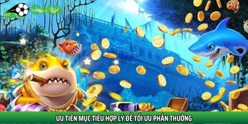 Người chơi cần biết cách chọn mục tiêu hợp lý