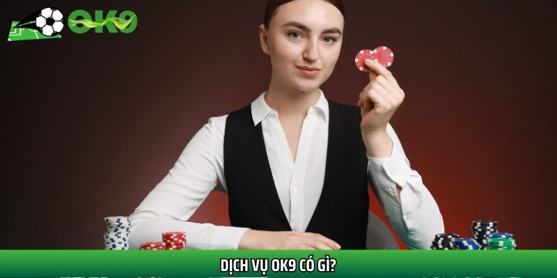 Dịch vụ Ok9 là những tính năng, tiện ích và sản phẩm được cung cấp