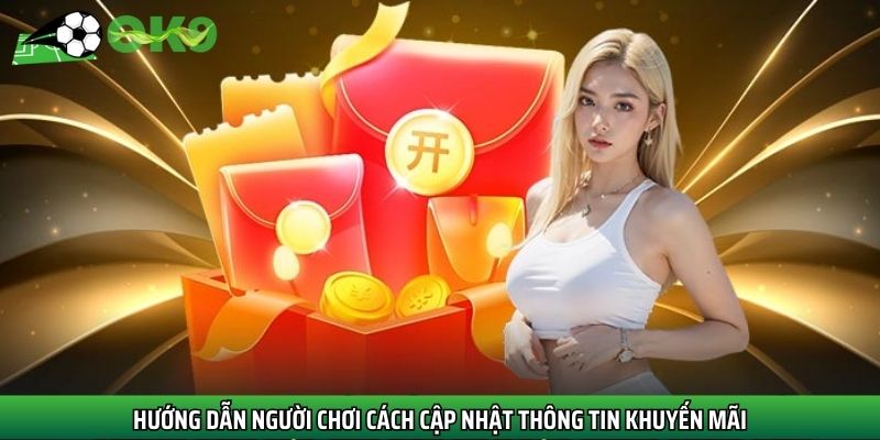 Hướng dẫn người chơi cách cập nhật thông tin khuyến mãi