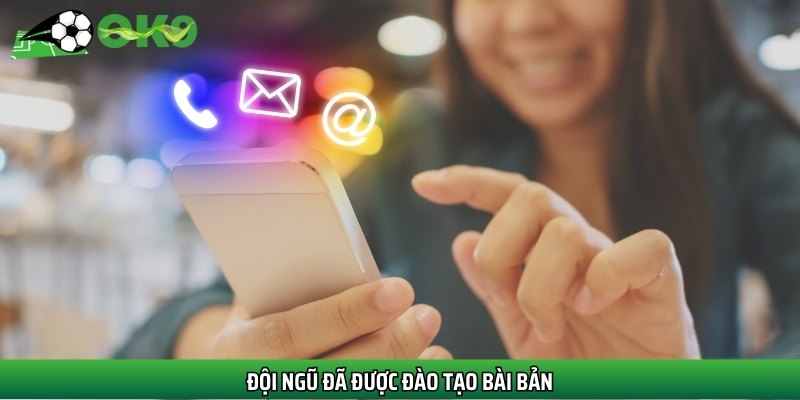 Đội ngũ CSKH của nhà cái đã được đào tạo bài bản và tận tâm