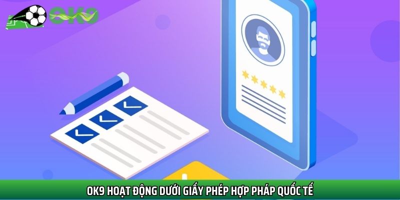 OK9 hoạt động dưới giấy phép hợp pháp quốc tế