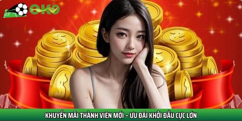 Thưởng đăng ký lần đầu cho tân thủ lên đến 100% giá trị nạp