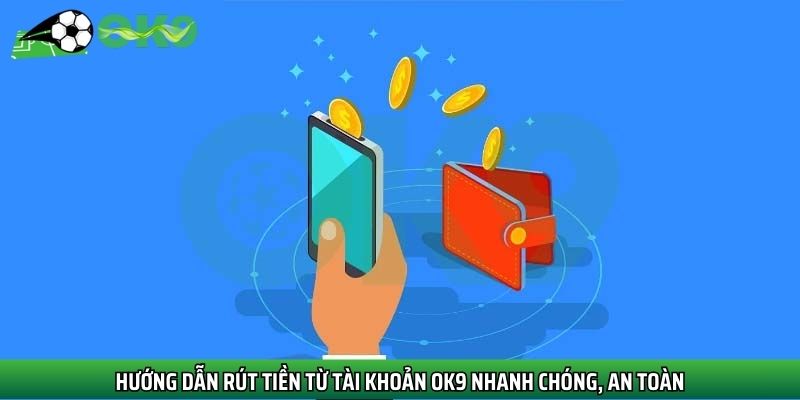 Cách rút tiền OK9