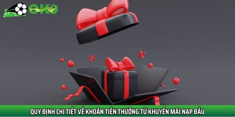 Quy định chi tiết về khoản tiền thưởng từ khuyến mãi nạp đầu