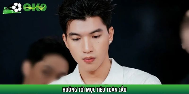 Hướng tới mục tiêu toàn cầu