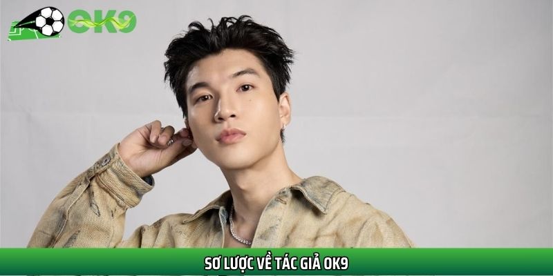 Sơ lược về tác giả Ok9