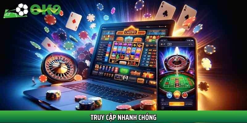 Truy cập nhanh chóng