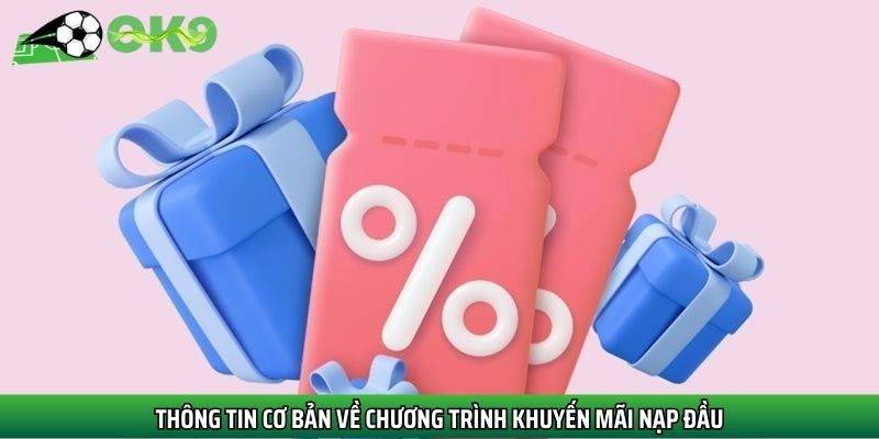 Thông tin cơ bản về chương trình khuyến mãi nạp đầu
