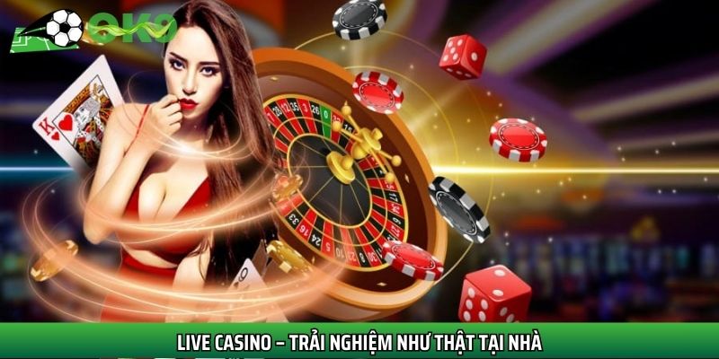 Trải nghiệm Live casino cực đỉnh